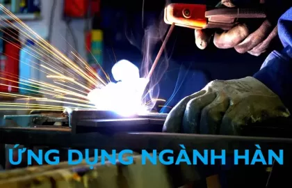 Ứng Dụng Của Ngành Hàn Trong Các Lĩnh Vực